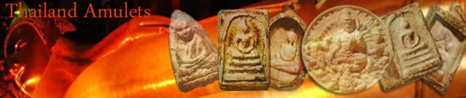 Thailand Amulets - Authentic sacred Thai amulets for health, wealth, Love and happiness
